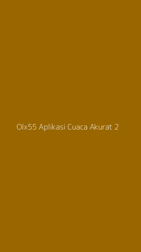 Tampilan Antarmuka Aplikasi Olx55 Aplikasi Cuaca Akurat - 2