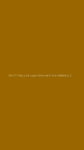 Tampilan Antarmuka Aplikasi Olx777 Rtp Link Login Alternatif Anti Nawala - 2
