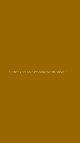 Tampilan Antarmuka Aplikasi Olxtito Cara Baca Pasaran Bola Handicap - 2