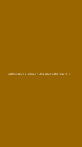 Tampilan Antarmuka Aplikasi Olxtoto88 App Kumpulan Link Situs Game Populer - 2