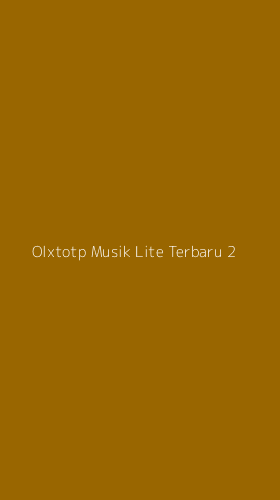 Tampilan Antarmuka Aplikasi Olxtotp Musik Lite Terbaru - 2