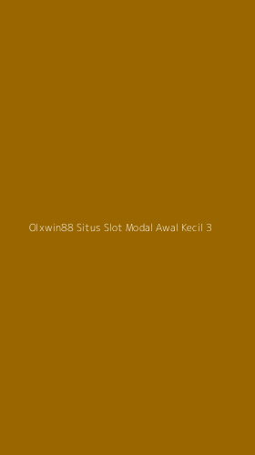 Tampilan Antarmuka Aplikasi Olxwin88 Situs Slot Modal Awal Kecil - 3