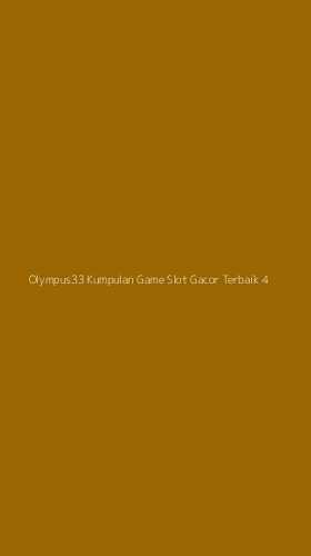 Tampilan Antarmuka Aplikasi Olympus33 Kumpulan Game Slot Gacor Terbaik - 4