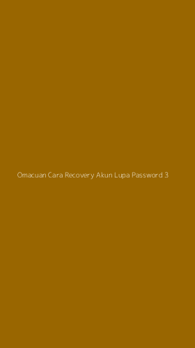 Tampilan Antarmuka Aplikasi Omacuan Cara Recovery Akun Lupa Password - 3