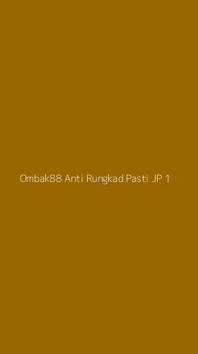 Tampilan Antarmuka Aplikasi Ombak88 Anti Rungkad Pasti Jp - 1