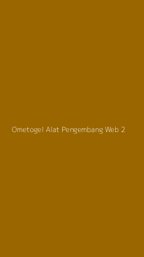 Tampilan Antarmuka Aplikasi Ometogel Alat Pengembang Web - 2