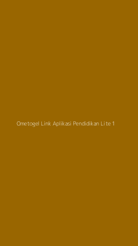 Tampilan Antarmuka Aplikasi Ometogel Link Aplikasi Pendidikan Lite - 1