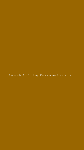 Tampilan Antarmuka Aplikasi Ometoto Cc Aplikasi Kebugaran Android - 2
