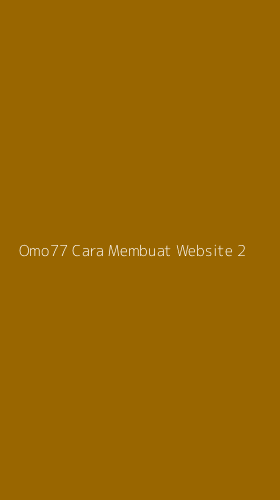 Tampilan Antarmuka Aplikasi Omo77 Cara Membuat Website - 2