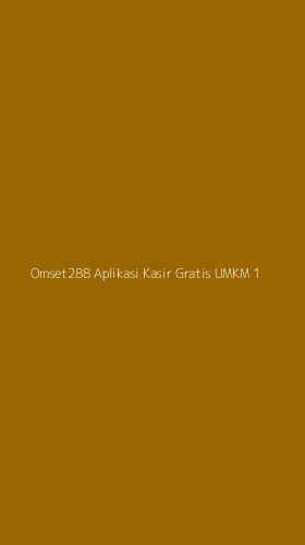 Tampilan Antarmuka Aplikasi Omset288 Aplikasi Kasir Gratis Umkm - 1