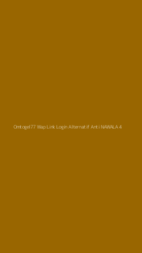 Tampilan Antarmuka Aplikasi Omtogel77 Wap Link Login Alternatif Anti Nawala - 4