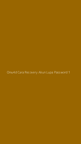 Tampilan Antarmuka Aplikasi Omu4d Cara Recovery Akun Lupa Password - 1