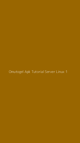 Tampilan Antarmuka Aplikasi Omutogel Apk Tutorial Server Linux - 1