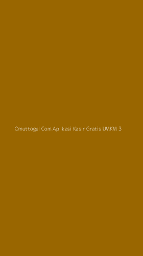 Tampilan Antarmuka Aplikasi Omuttogel Com Aplikasi Kasir Gratis Umkm - 3
