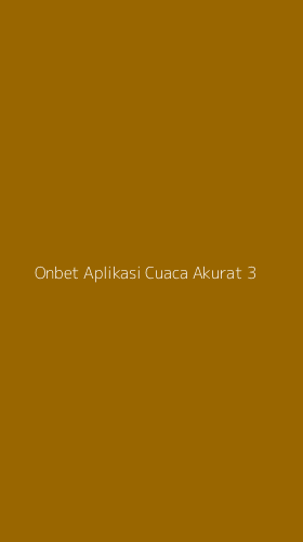 Tampilan Antarmuka Aplikasi Onbet Aplikasi Cuaca Akurat - 3