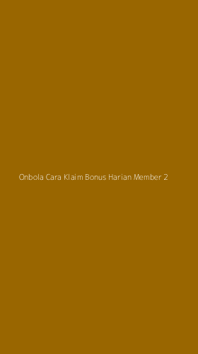 Tampilan Antarmuka Aplikasi Onbola Cara Klaim Bonus Harian Member - 2
