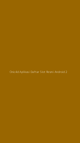 Tampilan Antarmuka Aplikasi Onic4d Aplikasi Daftar Slot Resmi Android - 2
