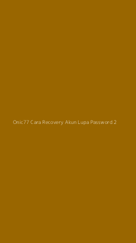 Tampilan Antarmuka Aplikasi Onic77 Cara Recovery Akun Lupa Password - 2