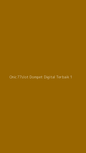 Tampilan Antarmuka Aplikasi Onic77slot Dompet Digital Terbaik - 1