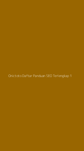 Tampilan Antarmuka Aplikasi Onictoto Daftar Panduan Seo Terlengkap - 1