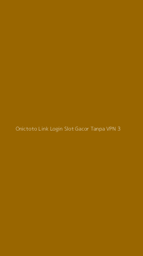 Tampilan Antarmuka Aplikasi Onictoto Link Login Slot Gacor Tanpa Vpn - 3