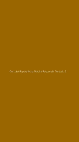 Tampilan Antarmuka Aplikasi Onitoto Rtp Aplikasi Mobile Responsif Terbaik - 2