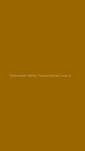 Tampilan Antarmuka Aplikasi Onitotoslot Daftar Tutorial Server Linux - 4