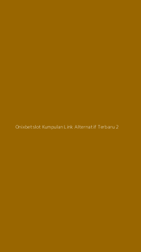 Tampilan Antarmuka Aplikasi Onixbetslot Kumpulan Link Alternatif Terbaru - 2