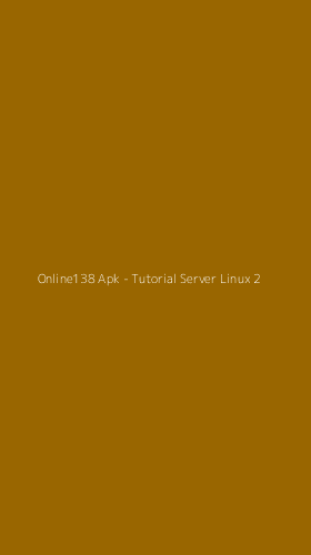 Tampilan Antarmuka Aplikasi Online138 Apk - Tutorial Server Linux - 2