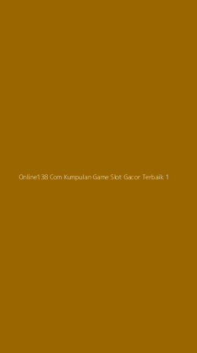 Tampilan Antarmuka Aplikasi Online138 Com Kumpulan Game Slot Gacor Terbaik - 1