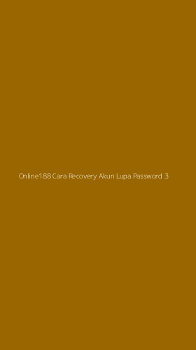 Tampilan Antarmuka Aplikasi Online188 Cara Recovery Akun Lupa Password - 3