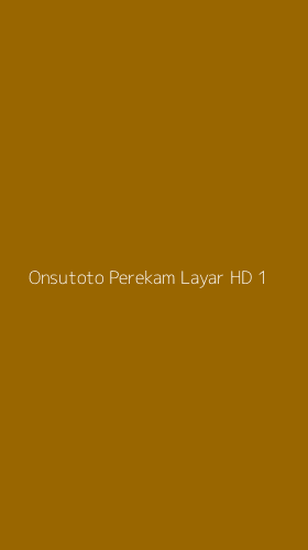 Tampilan Antarmuka Aplikasi Onsutoto Perekam Layar Hd - 1