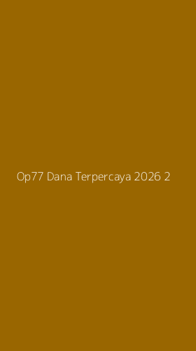 Tampilan Antarmuka Aplikasi Op77 Dana Terpercaya 2026 - 2