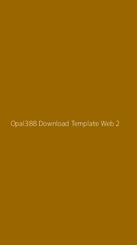 Tampilan Antarmuka Aplikasi Opal388 Download Template Web - 2