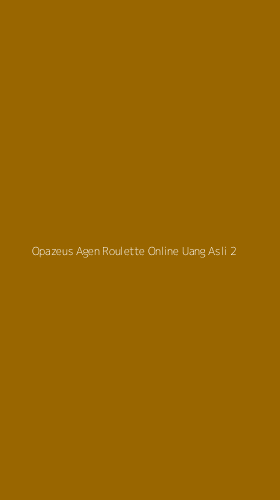 Tampilan Antarmuka Aplikasi Opazeus Agen Roulette Online Uang Asli - 2