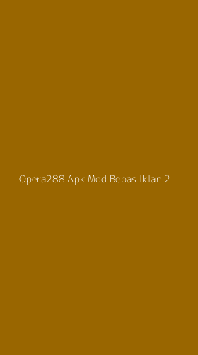 Tampilan Antarmuka Aplikasi Opera288 Apk Mod Bebas Iklan - 2