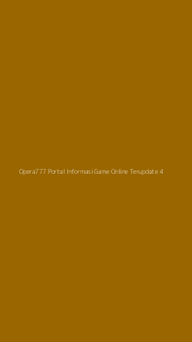 Tampilan Antarmuka Aplikasi Opera777 Portal Informasi Game Online Terupdate - 4