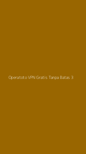 Tampilan Antarmuka Aplikasi Operatoto Vpn Gratis Tanpa Batas - 3