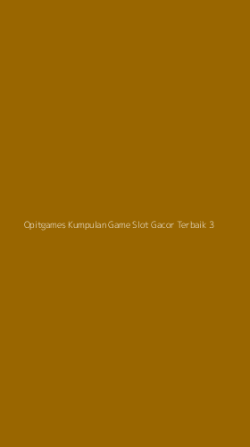 Tampilan Antarmuka Aplikasi Opitgames Kumpulan Game Slot Gacor Terbaik - 3