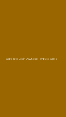 Tampilan Antarmuka Aplikasi Oppa Toto Login Download Template Web - 2