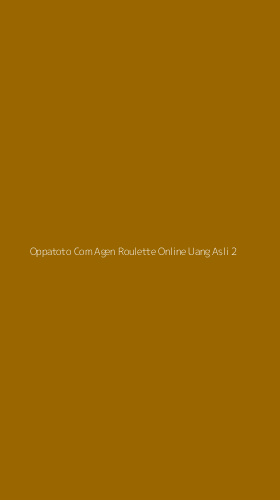 Tampilan Antarmuka Aplikasi Oppatoto Com Agen Roulette Online Uang Asli - 2