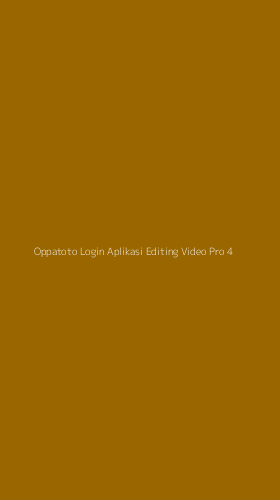 Tampilan Antarmuka Aplikasi Oppatoto Login Aplikasi Editing Video Pro - 4