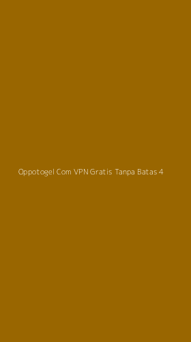 Tampilan Antarmuka Aplikasi Oppotogel Com Vpn Gratis Tanpa Batas - 4