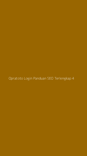 Tampilan Antarmuka Aplikasi Opratoto Login Panduan Seo Terlengkap - 4