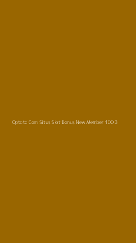 Tampilan Antarmuka Aplikasi Optoto Com Situs Slot Bonus New Member 100 - 3