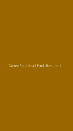 Tampilan Antarmuka Aplikasi Optoto Rtp Aplikasi Pendidikan Lite - 1