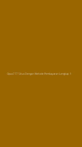 Tampilan Antarmuka Aplikasi Opus777 Situs Dengan Metode Pembayaran Lengkap - 1