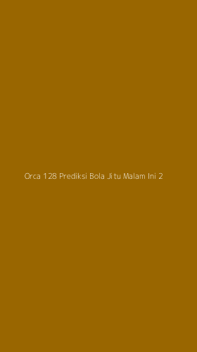 Tampilan Antarmuka Aplikasi Orca 128 Prediksi Bola Jitu Malam Ini - 2