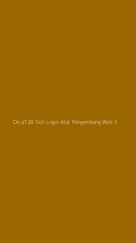 Tampilan Antarmuka Aplikasi Orca128 Slot Login Alat Pengembang Web - 3