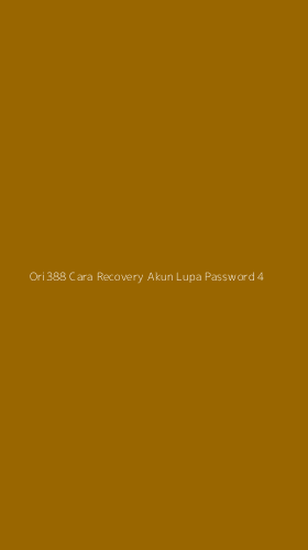 Tampilan Antarmuka Aplikasi Ori388 Cara Recovery Akun Lupa Password - 4